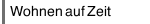 Wohnen auf Zeit