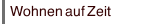 Wohnen auf Zeit